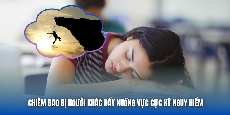 Chiêm bao bị người khác đẩy xuống vực cực kỳ nguy hiểm